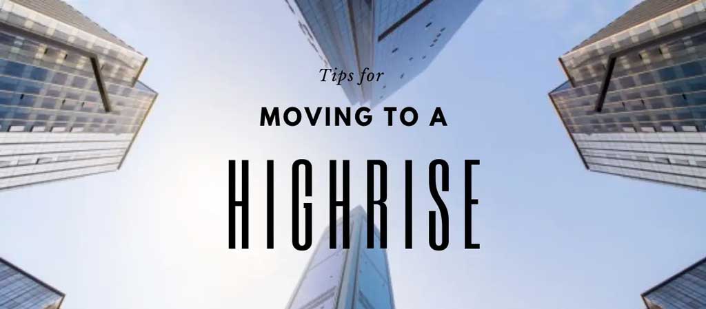 Helpful Tips for Moving into a High-rise
