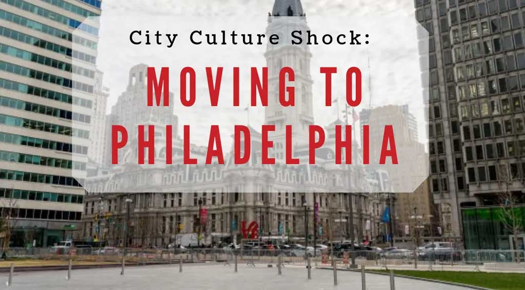 Culture Shock Moving to Philadelphia