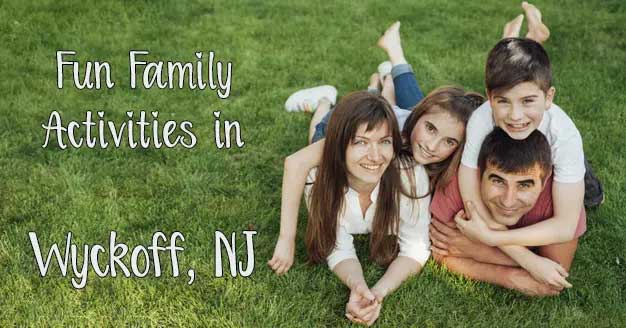 Fun Family Things to Do in Wyckoff, New Jersey